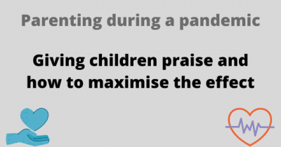 Giving children praise and how to maximise the effect