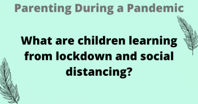 What are children learning from lockdown and social distancing?